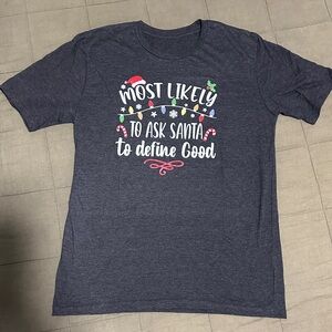 Christmas Tee - Most Likely to Ask Santa to Define Good 🎅